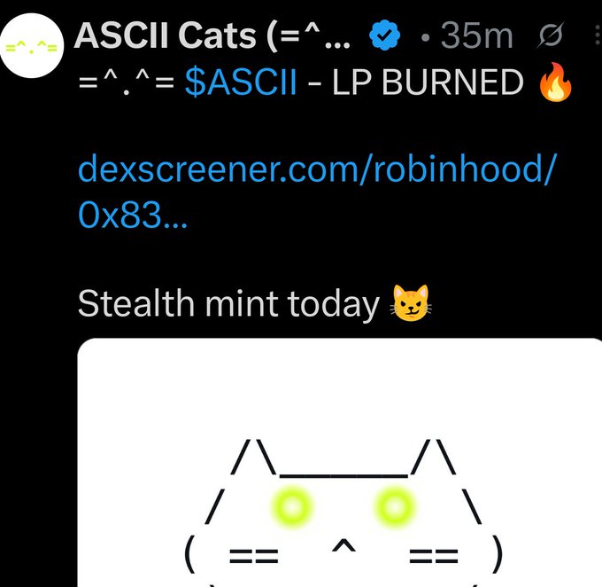 A tweet from the account "ASCII Cats (=^...)," posted 35 minutes ago, advertises a stealth mint with a link to dexscreener.com/robinhood/0x83... and shows a green-glowing ASCII cat face, prompting the user to dismiss it as a potential scam.