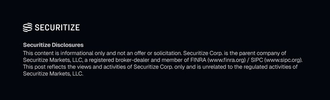 A black background displays the Securitize logo with the heading "Securitize Disclosures," stating that the content is informational only and not an offer, noting Securitize Markets, LLC is a FINRA/SIPC-registered broker-dealer, and clarifying the post reflects views of Securitize Corp. only, unrelated to regulated activities of Securitize Markets, LLC.