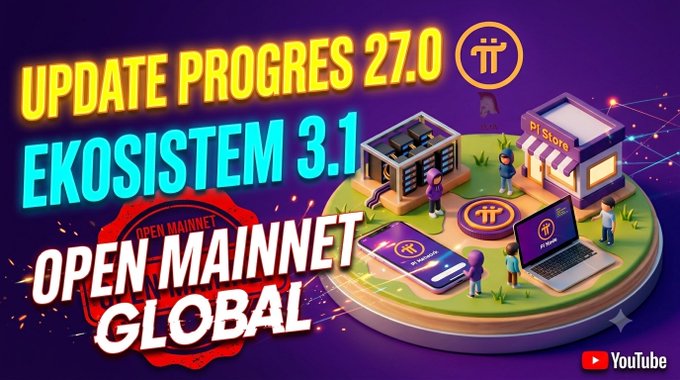 A vibrant graphic announces 'UPDATE PROGRES 27.0', 'EKOSISTEM 3.1', and 'OPEN MAINNET GLOBAL' featuring a 3D illustration of small people interacting with smartphones, laptops, and digital storefronts on a circular platform.