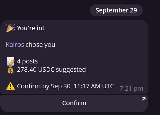 A mobile notification dated September 29 reading "You're in! Kairos chose you, 4 posts, 278.40 USDC suggested, Confirm by Sep 30, 11:17 AM UTC" with a Confirm button.