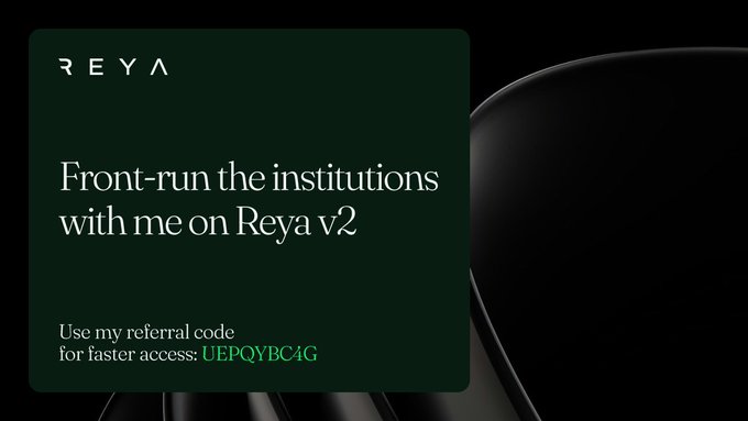 A promotional graphic for 'REYA' trading platform invites users to 'Front-run the institutions with me on Reya v2', offering a referral code 'UEPQYBCAG' for faster access, set against a dark background with curved elements.