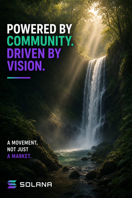 A Solana promotional poster featuring a waterfall in a forest with the text "POWERED BY COMMUNITY. DRIVEN BY VISION." and "A MOVEMENT, NOT JUST A MARKET." alongside the Solana logo.
