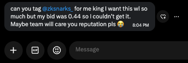 A DM screenshot shows a user asking to be tagged to @zksnarks_ for a giveaway but admitting their bid was only 0.44 ETH, too low to qualify, with a suggestion that the team should care about their "reputation pls." The message, sent at 8:04 PM, highlights the type of low-effort demands the recipient is receiving in their inbox.