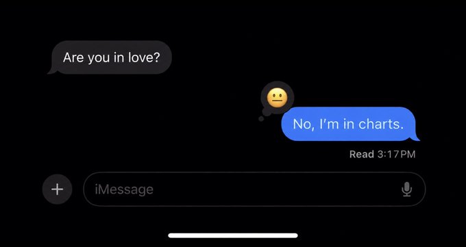 Dark-themed iMessage screenshot showing a conversation: "Are you in love?" / "No, I'm in charts." Read at 3:17 PM.