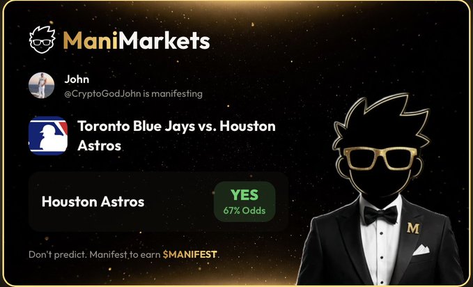The image is a promotional graphic for ManiMarkets showing user "CryptoGodJohn"'s prediction pick of the Houston Astros (67% odds) over the Toronto Blue Jays, featuring the ManiMarkets mascot in a tuxedo with sunglasses, and branding for the $MANIFEST token. The post ties directly to the image by highlighting this MLB prediction as the user's "lock of the day" while promoting ManiMarkets as a free prediction market platform.