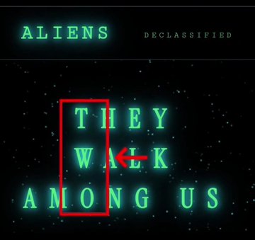 The image features a poster for "Aliens", with a green neon sign that reads "They Walk Among Us". Below this, there's an arrow pointing towards the word "walk" in a larger font size. The text "dec classified" is also present on the poster.