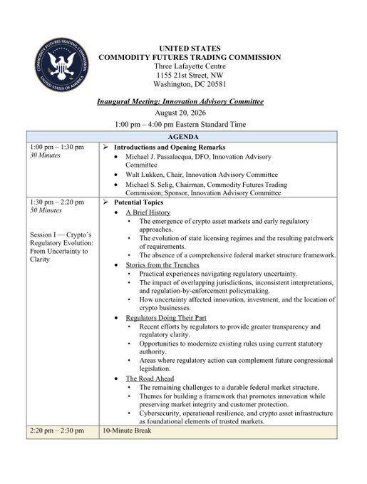The image is the official agenda for the U.S. Commodity Futures Trading Commission's inaugural Innovation Advisory Committee meeting on August 20, 2026, featuring speakers including DFO Michael J. Passalacqua, Chairman Walt Lukken, and Commissioner Michael S. Selig. The first session from 1:30-2:20 pm is titled "Crypto's Regulatory Evolution: From Uncertainty to Clarity," directly supporting the post's announcement about the CFTC's first Innovation Advisory Committee meeting addressing crypto, AI, and prediction markets at 1:00 PM ET.