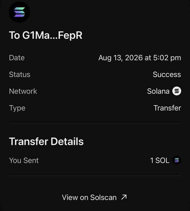 A successful Solana transfer of 1 SOL sent on August 13, 2026, to address G1Ma...FepR, confirming the post's claim of sending 1 SOL.
