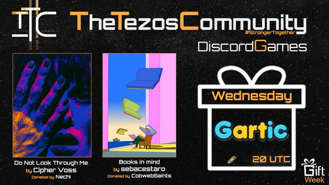 A promotional banner for 'TheTezosCommunity Discord Games' advertises a Wednesday Gartic event at 20 UTC during 'Gift Week', featuring digital artworks titled 'Do Not Look Through Me' by Cipher Voss and 'Books in mind' by sebacestaro.