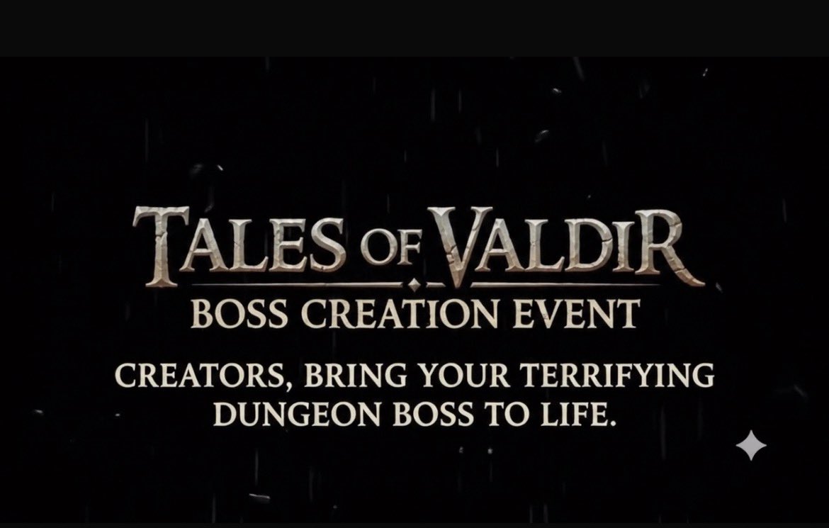 A title card reading 'TALES OF VALDIR - BOSS CREATION EVENT - CREATORS, BRING YOUR TERRIFYING DUNGEON BOSS TO LIFE.'