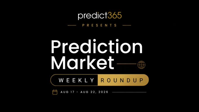 A "predict365 presents Prediction Market Weekly Roundup" cover graphic dated Aug 17 - Aug 22, 2026.