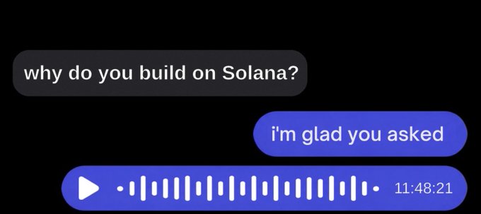 A chat-style screenshot shows a question asking "why do you build on Solana?" followed by a response "i'm glad you asked" with an 11:48:21 audio recording, humorously illustrating the post's warning that the speaker's answer will be long-winded.