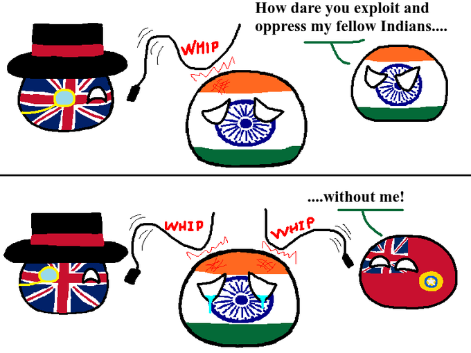 A political Polandball-style comic. The top panel shows the British Empire whipping India, with another Indian ball saying, 'How dare you exploit and oppress my fellow Indians...'. The bottom panel shows India now getting whipped by both the UK and a newly arrived British Hong Kong ball, who says, '...without me!'.