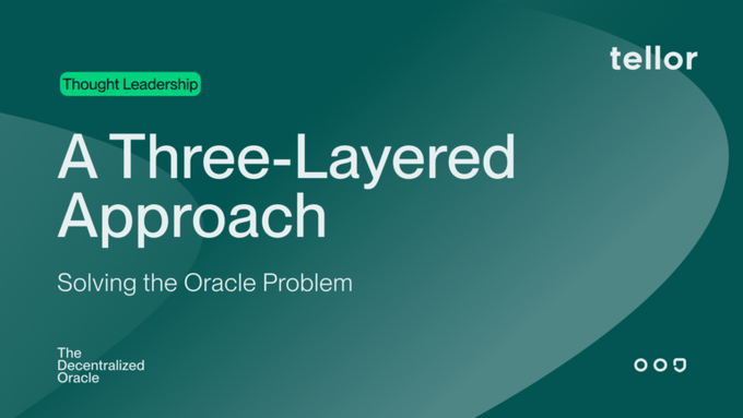 A title slide with teal background reading 'Thought Leadership: A Three-Layered Approach, Solving the Oracle Problem' by Tellor and The Decentralized Oracle.