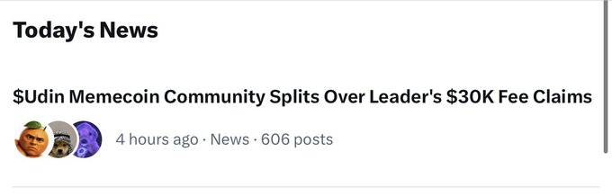 The image shows a news headline titled "Today's News" reading "$Udin Memecoin Community Splits Over Leader's $30K Fee Claims," posted 4 hours ago with 606 posts. The accompanying caption about holding $Udin despite bad leadership directly relates to this news, reflecting the community split referenced in the headline over the leader's fee-related controversy.