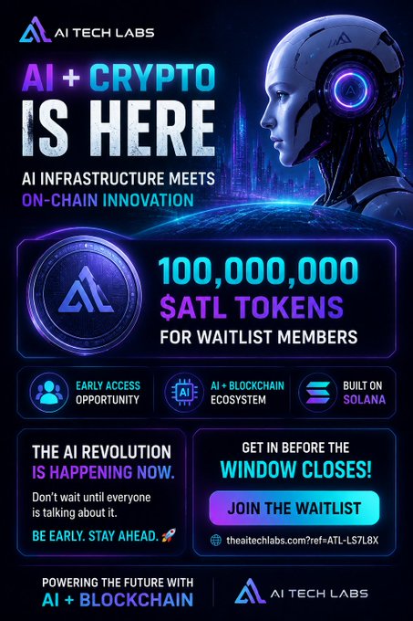 An advertisement for AI Tech Labs promoting 'AI + CRYPTO IS HERE' with an offer of 100,000,000 $ATL tokens for waitlist members, featuring a futuristic robot graphic and details about AI + Blockchain Ecosystem built on Solana.
