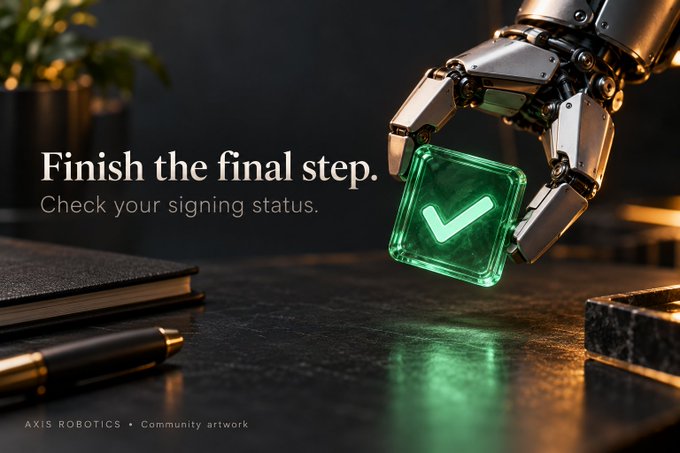A robotic hand holds a glowing green cube with a checkmark, accompanied by the text 'Finish the final step. Check your signing status.' and 'AXIS ROBOTICS • Community artwork'.