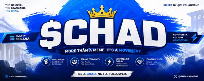 The image is a promotional banner for the $CHAD token, featuring the bold text "SCHAD" with a crown, alongside the slogans "THE ORIGINAL. THE STANDARD. THE CHAD." and "MORE THAN A MEME. IT'S A MOVEMENT." It highlights key selling points such as being "BUILT ON SOLANA," strong community, unstoppable energy, and long-term vision, with the website CHADTOKEN.ORG and the tagline "BE A CHAD. NOT A FOLLOWER."

The banner reinforces the post's theme of conviction over hype, visually emphasizing $CHAD's long-term vision, real community, and lasting value rather than short-lived trends.