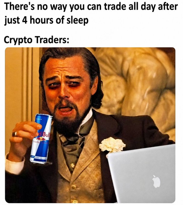 This meme features a tired-looking man holding a Red Bull can in front of a laptop, captioned "There's no way you can trade all day after just 4 hours of sleep / Crypto Traders:". It humorously illustrates the sleep-deprived reality of trading in a 24/7 cryptocurrency market.