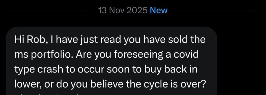 A screenshot from 13 Nov 2025 showing a message addressed to "Rob" asking whether he sold the "ms portfolio" because he foresees a COVID-type crash to buy back lower, or if he believes the cycle is over. The image sets up the context for the post's response, which confirms it marked the end of the cycle, with BTC down 55% and alts down as much as 80%.