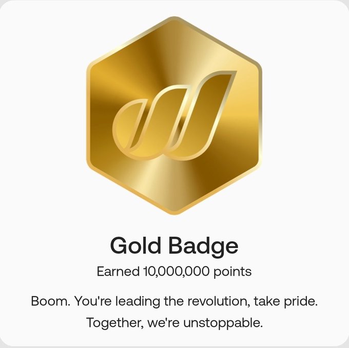 A 'Gold Badge' reward screen showing a gold hexagonal emblem with a stylized 'W' logo, indicating 'Earned 10,000,000 points' with the message 'Boom. You're leading the revolution, take pride. Together, we're unstoppable.'