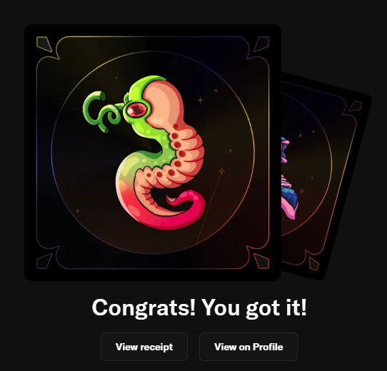 A digital card showing a colorful green and pink seahorse-like creature with text reading 'Congrats! You got it!' along with 'View receipt' and 'View on Profile' buttons.