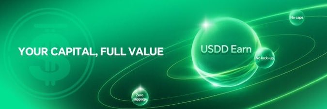 A green-themed digital banner with the text 'YOUR CAPITAL, FULL VALUE' and 'USDD Earn,' highlighting features like 'No caps,' 'No lock-up,' and 'Zero slippage.'