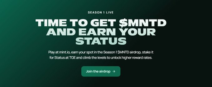 A green gradient promotional banner announcing 'SEASON 1 LIVE' with the headline 'TIME TO GET $MNTD AND EARN YOUR STATUS,' instructing users to play at mint.io for a Season 1 $MNTD airdrop and stake for Status at TGE, with a 'Join the airdrop' button.
