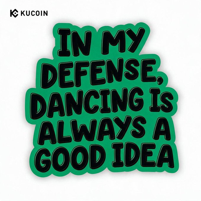 A green sticker-style graphic featuring bold black text reading "IN MY DEFENSE, DANCING IS ALWAYS A GOOD IDEA," accompanied by the KuCoin logo in the top-left corner. The image's playful declaration pairs perfectly with the post's teaser, hinting that an exciting new dance-worthy development is on the horizon.
