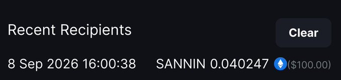 A dark-themed interface displays a "Recent Recipients" section showing a transaction log entry dated 8 Sep 2026 16:00:38, which sent 0.040247 ETH (valued at $100.00) to user SANNIN, with a "Clear" button in the upper right corner—visually confirming the $100 ETH transfer mentioned in the post.