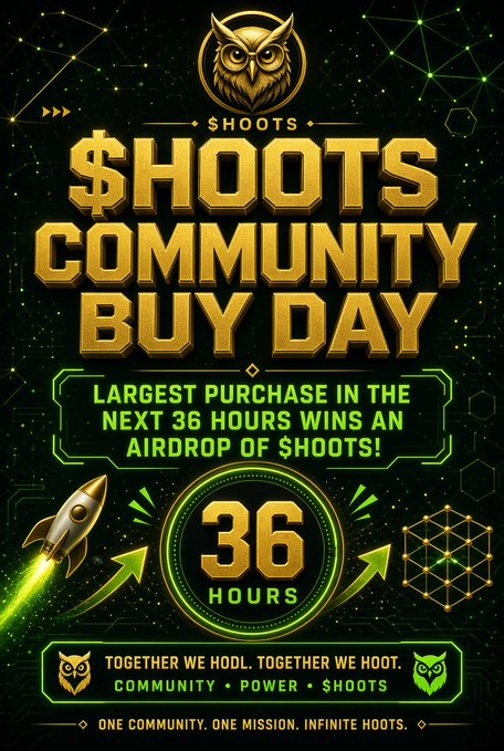 A gold and green promotional poster for '$HOOTS COMMUNITY BUY DAY' featuring an owl logo, announcing that the 'LARGEST PURCHASE IN THE NEXT 36 HOURS WINS AN AIRDROP OF SHOOTS!' with rocket and geometric graphics.