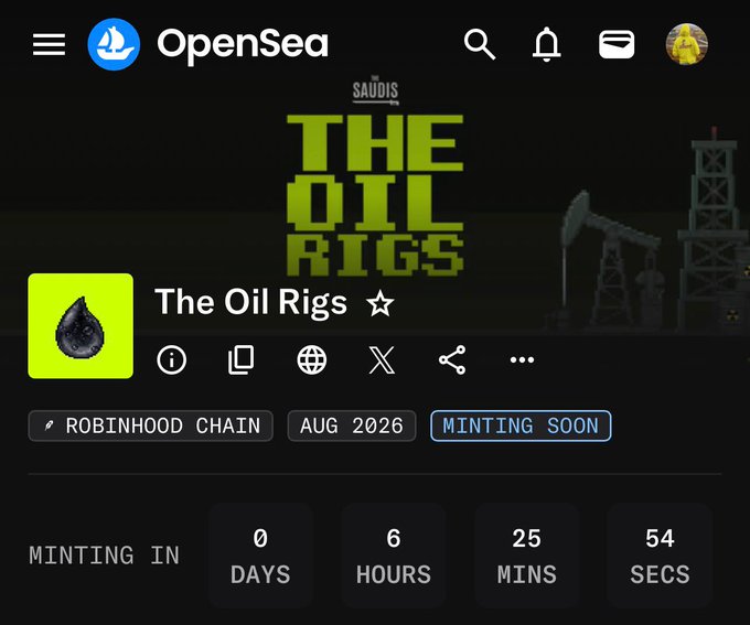 An OpenSea NFT minting page for "The Oil Rigs" by @TheSaudisNFT on the Robinhood Chain, set to mint in 0 days, 6 hours, 25 minutes, and 54 seconds, reflecting the upcoming August 2026 launch details from the post.