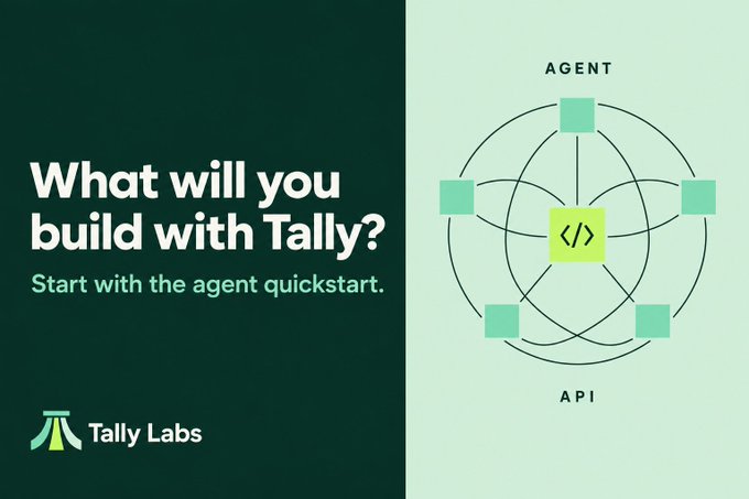 A promotional graphic for "Tally Labs" with the text "What will you build with Tally? Start with the agent quickstart." and an "AGENT" and "API" diagram.