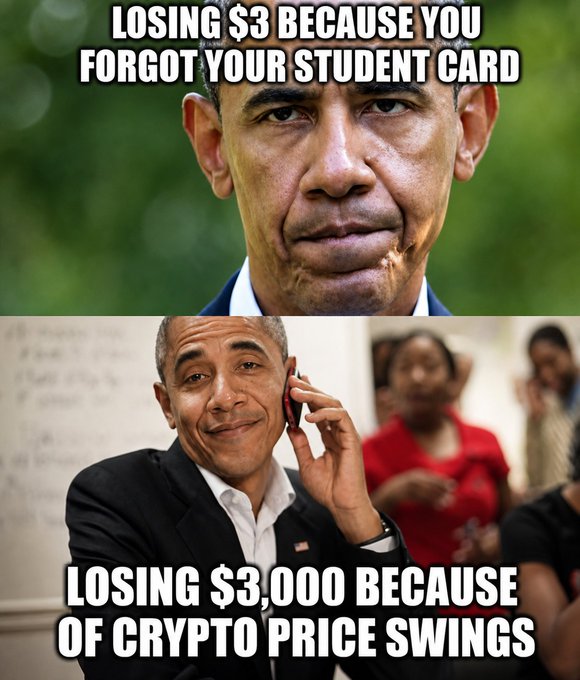 A two-panel meme featuring Barack Obama looking sad in the top panel with the text 'LOSING $3 BECAUSE YOU FORGOT YOUR STUDENT CARD', contrasted with Obama smiling on the phone in the bottom panel with text 'LOSING $3,000 BECAUSE OF CRYPTO PRICE SWINGS'.