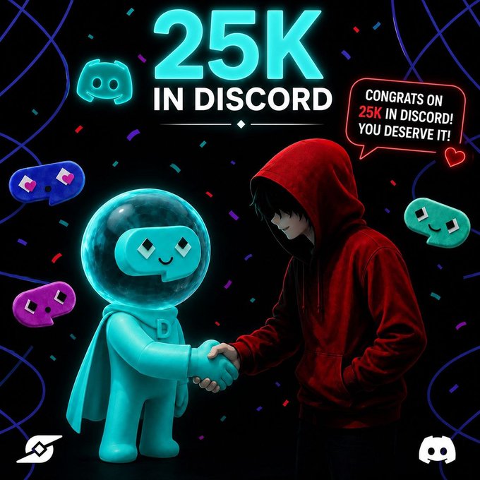 A celebratory graphic reading '25K IN DISCORD' with the text 'CONGRATS ON 25K IN DISCORD! YOU DESERVE IT!' showing a hooded figure shaking hands with the Discord mascot.