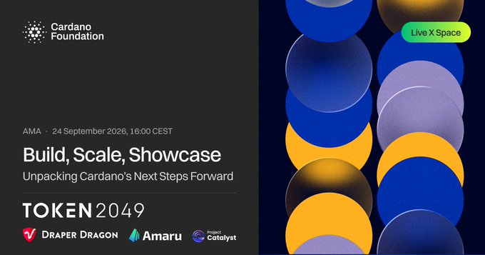 Cardano Foundation AMA at Token 2049 on September 24, 2026, titled "Build, Scale, Showcase: Unpacking Cardano's Next Steps Forward," featuring partners Draper Dragon, Amaru, and Project Catalyst.