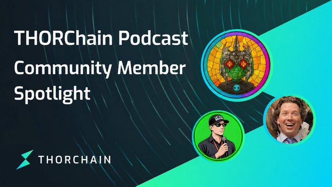 A promotional graphic for the THORChain Podcast Community Member Spotlight features the THORChain logo and circular avatars of two community members against a teal background.