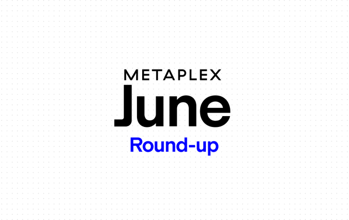 Title card reading 'METAPLEX June Round-up' in black and blue text on a light gray background.