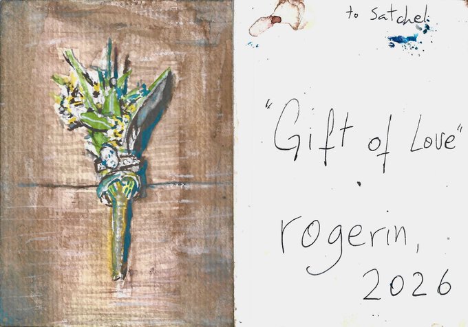 A handwritten note addressed "to satchel" titled "Gift of Love," signed "rogerin, 2026," next to a watercolor painting of a bouquet with a ribbon.