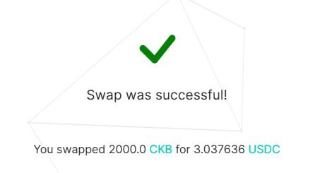 A confirmation screen showing a green checkmark with the message 'Swap was successful!' and the details 'You swapped 2000.0 CKB for 3.037636 USDC'.