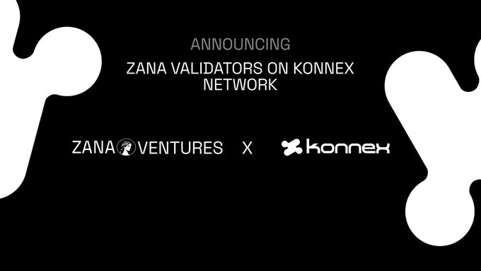 Announcement graphic reading 'ANNOUNCING ZANA VALIDATORS ON KONNEX NETWORK' featuring the Zana Ventures and Konnex logos.