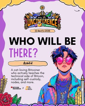 A vertical promotional graphic for an 'UNCONFERENCE' dated '22 Agustus 2026' with the text 'WHO WILL BE THERE?' and the name 'Asadid' below. The description reads: 'A cat-loving Bitcoiner who actively teaches the technical side of Bitcoin, including self-custody, nodes, and more.' The image features a stylized illustration of a person with pink sunglasses and a colorful jacket, with logos for 'BITCOIN INDONESIA' and other sponsors at the bottom.