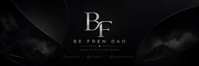 A dark, minimalist banner for 'BE FREN DAO - PRIVATE ALPHA NETWORK' displays a stylized 'BF' monogram over a misty mountain landscape, with navigation links for RESEARCH, CONNECT, and OPPORTUNITIES.