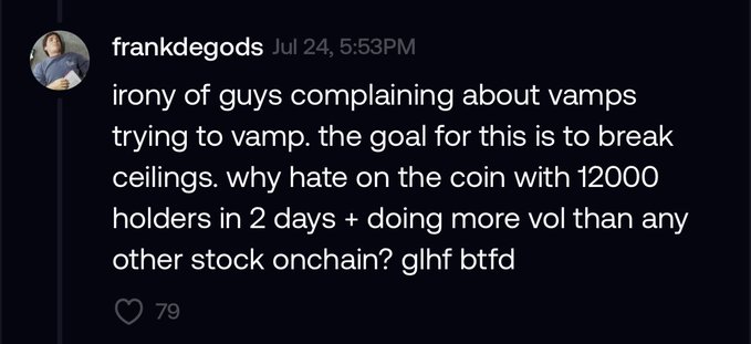 A Discord message from user "frankdegods" posted on July 24 at 5:53PM reads: "irony of guys complaining about vamps trying to vamp. the goal for this is to break ceilings. why hate on the coin with 12000 holders in 2 days + doing more vol than any other stock onchain? glhf btfd" with 79 reactions, referencing stock trading on the blockchain.