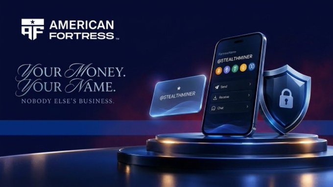An advertisement for 'AMERICAN FORTRESS' featuring a phone displaying a '@STEALTHMINER' interface, with the tagline 'YOUR MONEY. YOUR NAME. NOBODY ELSE'S BUSINESS.'