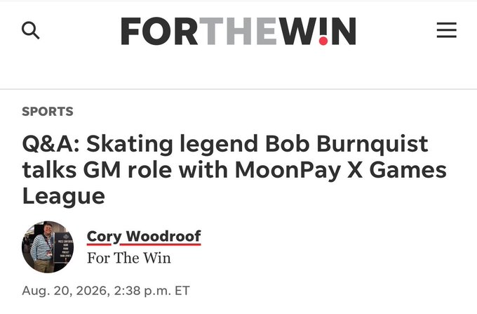 A For The Win sports article headline reads "Q&A: Skating legend Bob Burnquist talks GM role with MoonPay X Games League," written by Cory Woodroof and dated Aug. 20, 2026, at 2:38 p.m. ET.