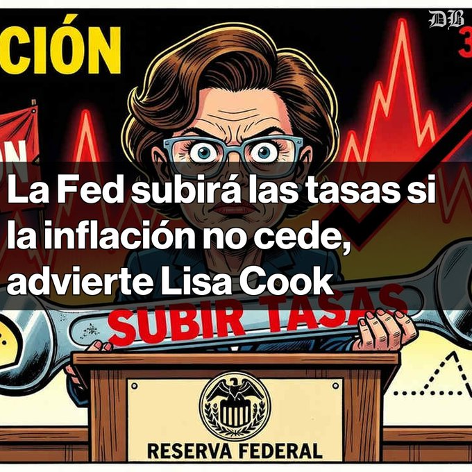 A political cartoon depicting Federal Reserve Chair Lisa Cook at a podium with the 'RESERVA FEDERAL' seal, holding a giant wrench labeled 'SUBIR TASAS' against a background of red upward trending arrows, with overlaid text reading 'La Fed subirá las tasas si la inflación no cede, advierte Lisa Cook'.