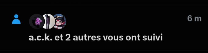 A dark-themed social media notification in French reading 'a.c.k. et 2 autres vous ont suivi' (a.c.k. and 2 others followed you) with three user avatars and a '6 m' timestamp.