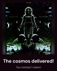 A digital artwork shows a seated figure surrounded by cosmic imagery with moon phases, accompanied by the text 'The cosmos delivered! You minted 1 token!'
