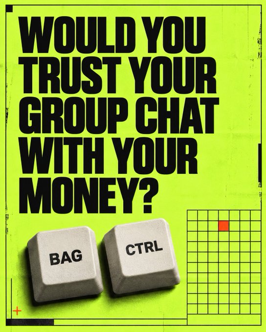 A bright green graphic asking 'WOULD YOU TRUST YOUR GROUP CHAT WITH YOUR MONEY?' featuring two keyboard keys labeled 'BAG' and 'CTRL'.